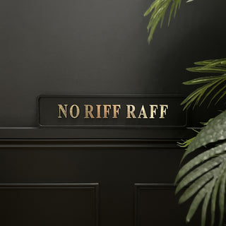 No Riff Raff Sign